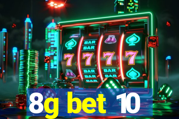 8g bet 10